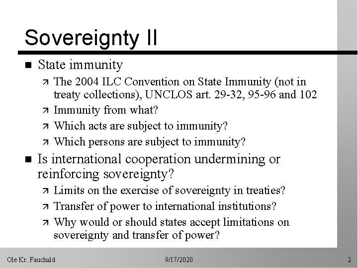 Sovereignty II n State immunity ä ä n The 2004 ILC Convention on State