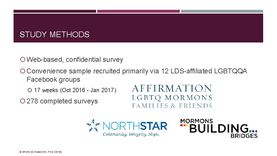 STUDY METHODS Web-based, confidential survey Convenience sample recruited primarily via 12 LDS-affiliated LGBTQQA Facebook