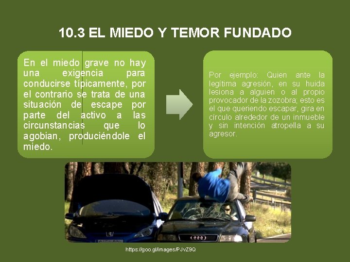 10. 3 EL MIEDO Y TEMOR FUNDADO En el miedo grave no hay una