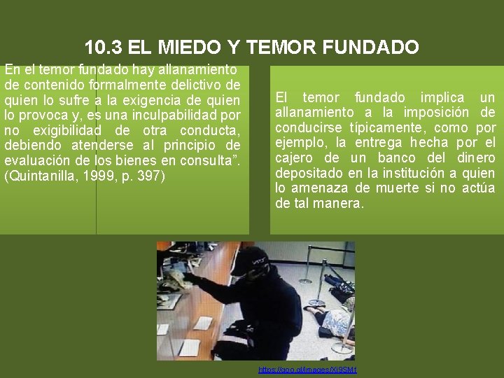 10. 3 EL MIEDO Y TEMOR FUNDADO En el temor fundado hay allanamiento de