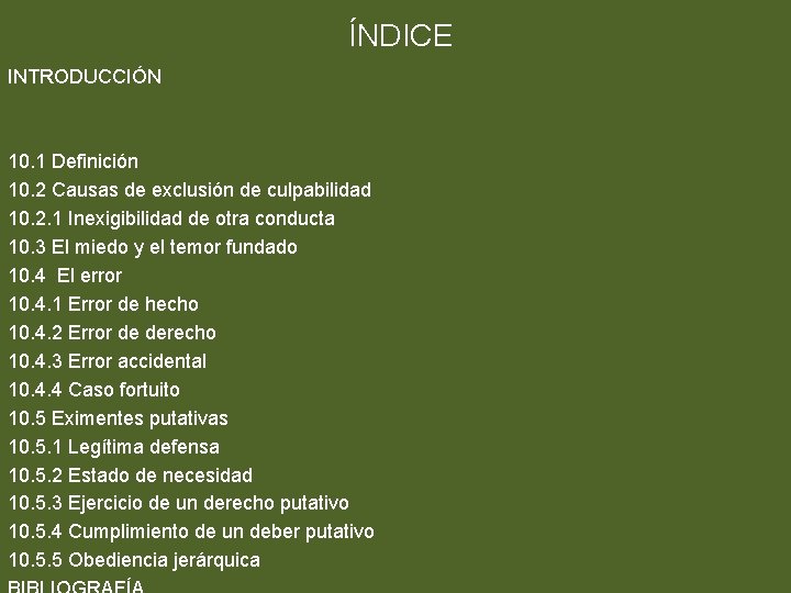 ÍNDICE INTRODUCCIÓN 10. 1 Definición 10. 2 Causas de exclusión de culpabilidad 10. 2.