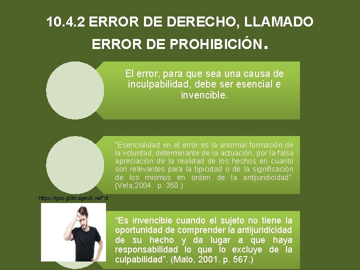 10. 4. 2 ERROR DE DERECHO, LLAMADO ERROR DE PROHIBICIÓN. El error, para que