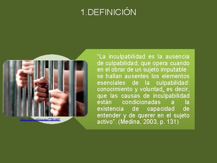 1. DEFINICIÓN https: //goo. gl/images/T 58 x. WP “La inculpabilidad es la ausencia de