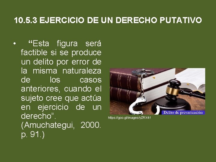 10. 5. 3 EJERCICIO DE UN DERECHO PUTATIVO • “Esta figura será factible si