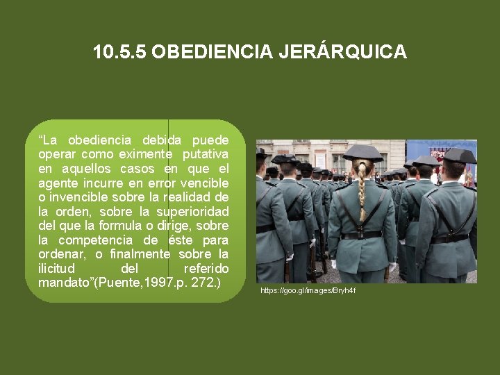  10. 5. 5 OBEDIENCIA JERÁRQUICA “La obediencia debida puede operar como eximente putativa