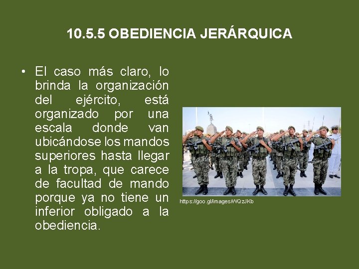 10. 5. 5 OBEDIENCIA JERÁRQUICA • El caso más claro, lo brinda la organización