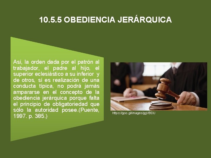 10. 5. 5 OBEDIENCIA JERÁRQUICA Así, la orden dada por el patrón al trabajador,