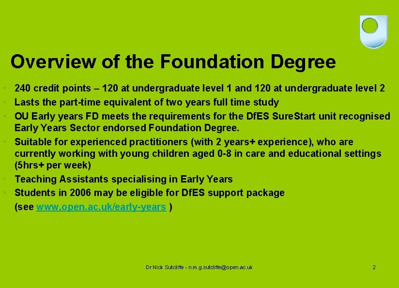 Overview of the Foundation Degree • 240 credit points – 120 at undergraduate level