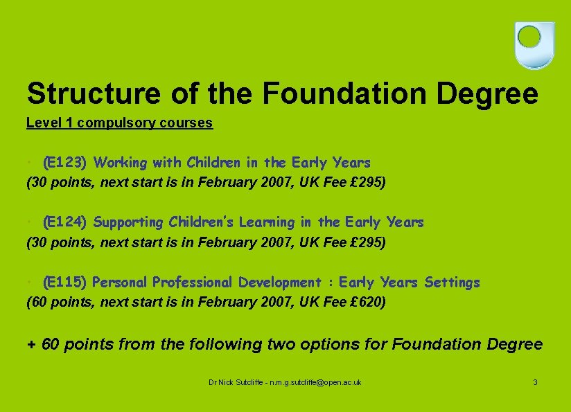 Structure of the Foundation Degree Level 1 compulsory courses • (E 123) Working with