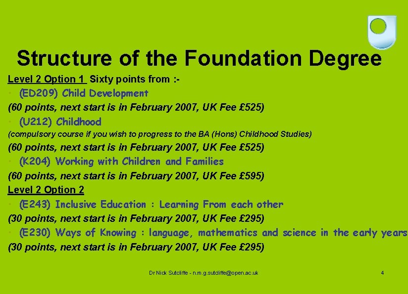 Structure of the Foundation Degree Level 2 Option 1 Sixty points from : •