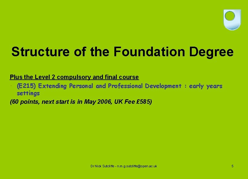 Structure of the Foundation Degree Plus the Level 2 compulsory and final course •