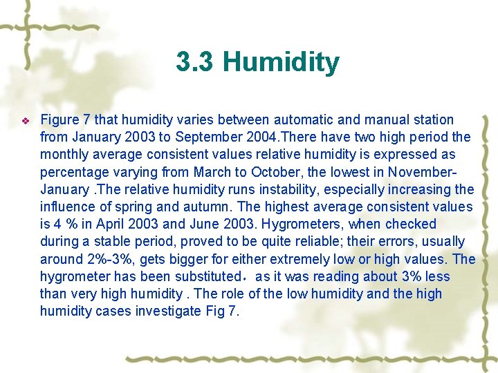 3. 3 Humidity v Figure 7 that humidity varies between automatic and manual station