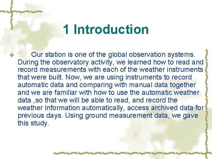 1 Introduction v Our station is one of the global observation systems. During the