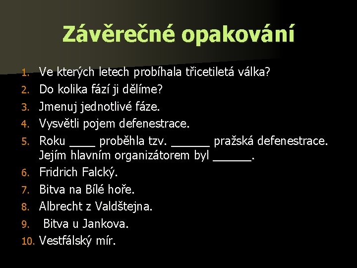 Závěrečné opakování 1. 2. 3. 4. 5. 6. 7. 8. 9. 10. Ve kterých