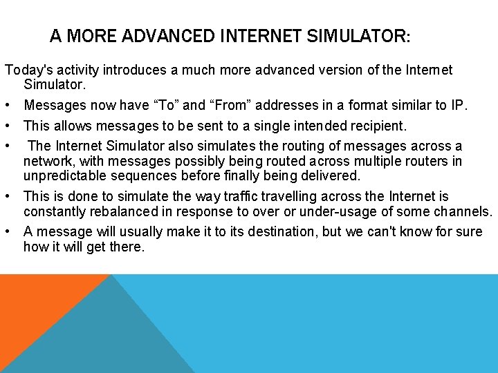 A MORE ADVANCED INTERNET SIMULATOR: Today's activity introduces a much more advanced version of