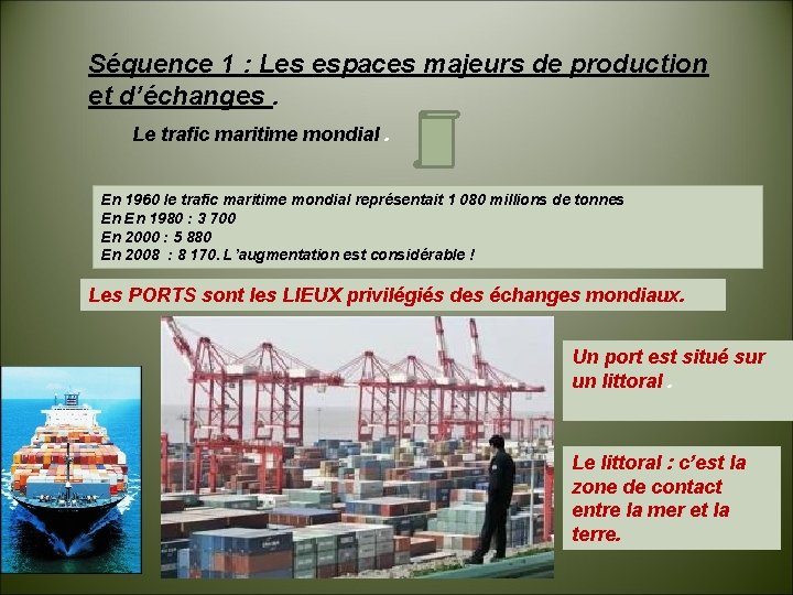 Séquence 1 : Les espaces majeurs de production et d’échanges. Le trafic maritime mondial.