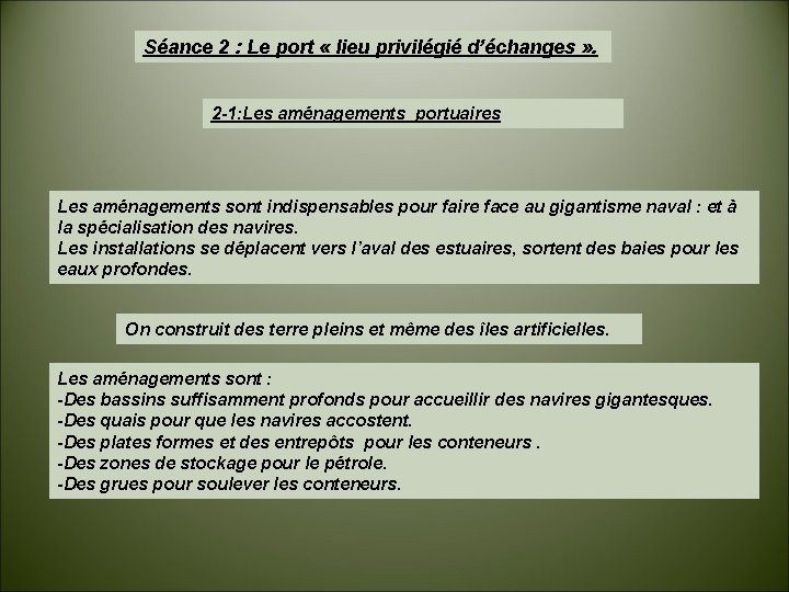 Séance 2 : Le port « lieu privilégié d’échanges » . 2 -1: Les