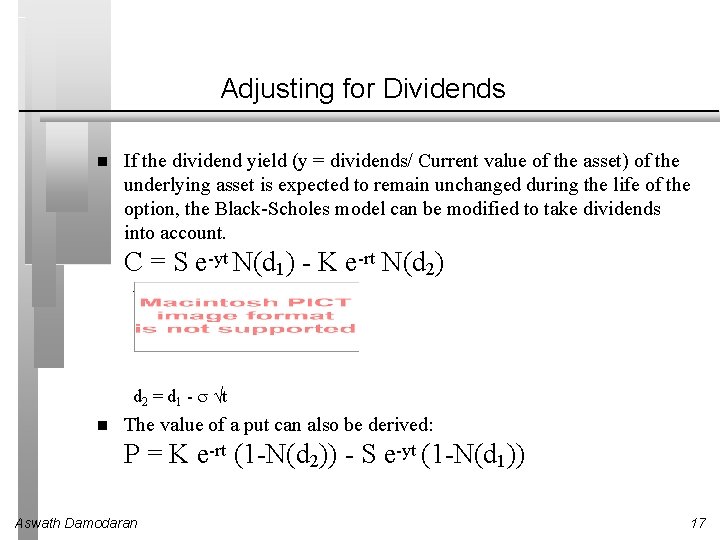 Adjusting for Dividends If the dividend yield (y = dividends/ Current value of the