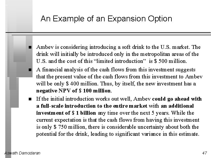 An Example of an Expansion Option Ambev is considering introducing a soft drink to