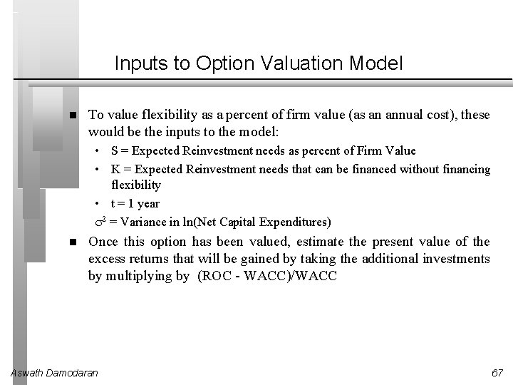 Inputs to Option Valuation Model To value flexibility as a percent of firm value