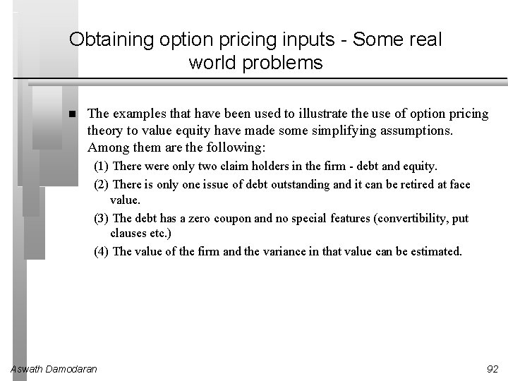 Obtaining option pricing inputs - Some real world problems The examples that have been