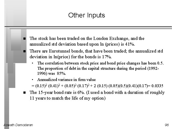 Other Inputs The stock has been traded on the London Exchange, and the annualized