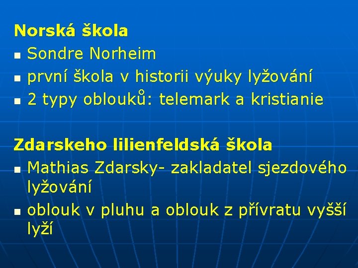 Norská škola n Sondre Norheim n první škola v historii výuky lyžování n 2