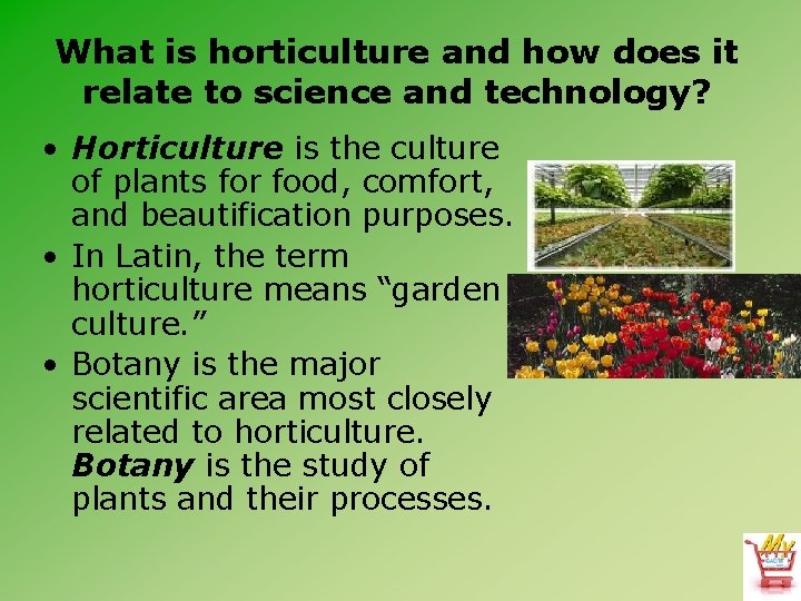 What is horticulture and how does it relate to science and technology? • Horticulture