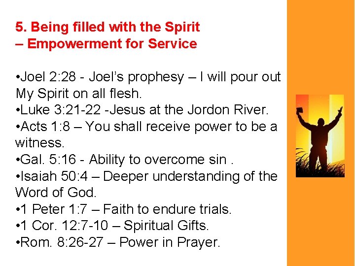 5. Being filled with the Spirit – Empowerment for Service • Joel 2: 28
