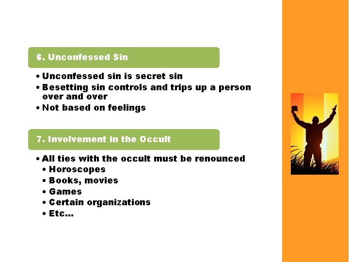 6. Unconfessed Sin • Unconfessed sin is secret sin • Besetting sin controls and