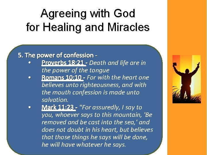 Agreeing with God for Healing and Miracles 5. The power of confession - •