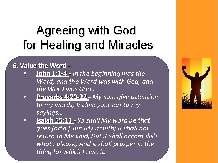 Agreeing with God for Healing and Miracles 6. Value the Word - • John
