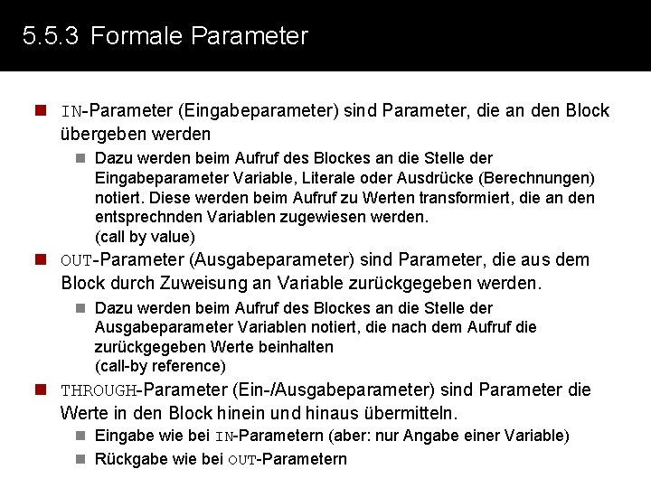 5. 5. 3 Formale Parameter n IN-Parameter (Eingabeparameter) sind Parameter, die an den Block