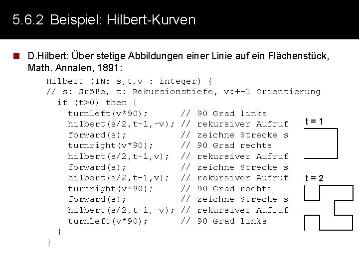 5. 6. 2 Beispiel: Hilbert-Kurven n D. Hilbert: Über stetige Abbildungen einer Linie auf