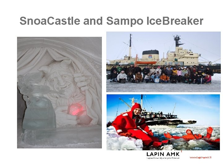 Snoa. Castle and Sampo Ice. Breaker www. lapinamk. fi 