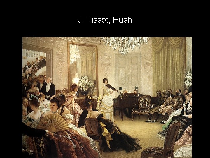 J. Tissot, Hush 