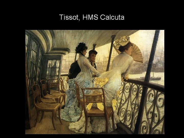 Tissot, HMS Calcuta 