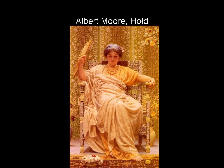 Albert Moore, Hołd 