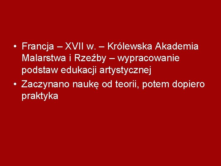  • Francja – XVII w. – Królewska Akademia Malarstwa i Rzeźby – wypracowanie