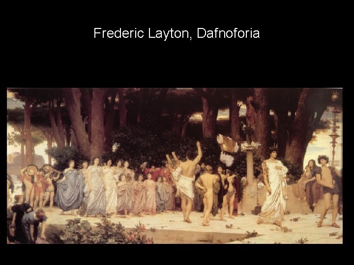 Frederic Layton, Dafnoforia 