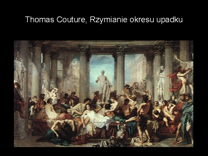 Thomas Couture, Rzymianie okresu upadku 