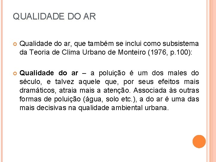 QUALIDADE DO AR Qualidade do ar, que também se inclui como subsistema da Teoria