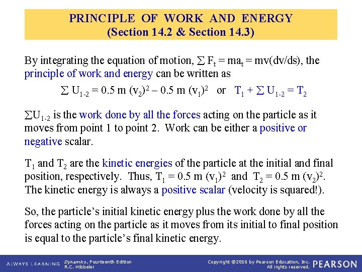 PRINCIPLE OF WORK AND ENERGY (Section 14. 2 & Section 14. 3) By integrating