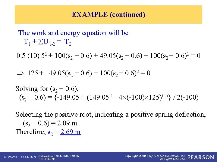 EXAMPLE (continued) The work and energy equation will be T 1 + U 1