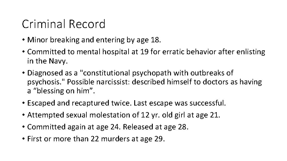 Criminal Record • Minor breaking and entering by age 18. • Committed to mental