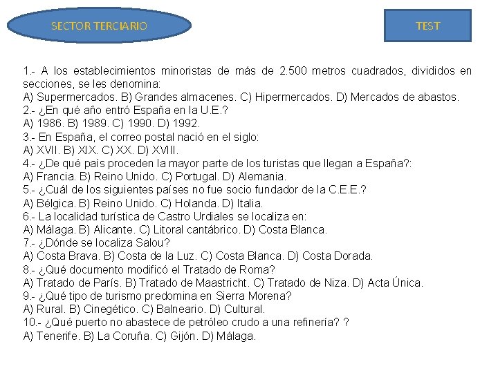 SECTOR TERCIARIO TEST 1. - A los establecimientos minoristas de más de 2. 500