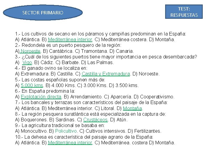 SECTOR PRIMARIO TEST: RESPUESTAS 1. - Los cultivos de secano en los páramos y