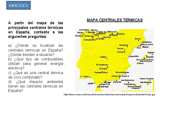 EJERCICIOS MAPA CENTRALES TÉRMICAS A partir del mapa de las principales centrales térmicas en
