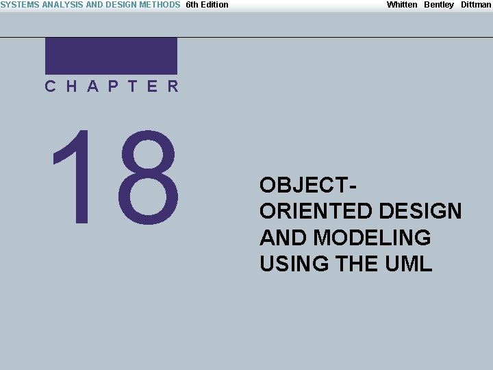 SYSTEMS ANALYSIS AND DESIGN METHODS 6 th Edition Whitten Bentley Dittman C H A