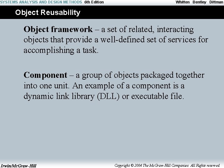 SYSTEMS ANALYSIS AND DESIGN METHODS 6 th Edition Whitten Bentley Dittman Object Reusability Object
